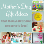 Mothers Day Gift Ideas for Mom and Grandma!